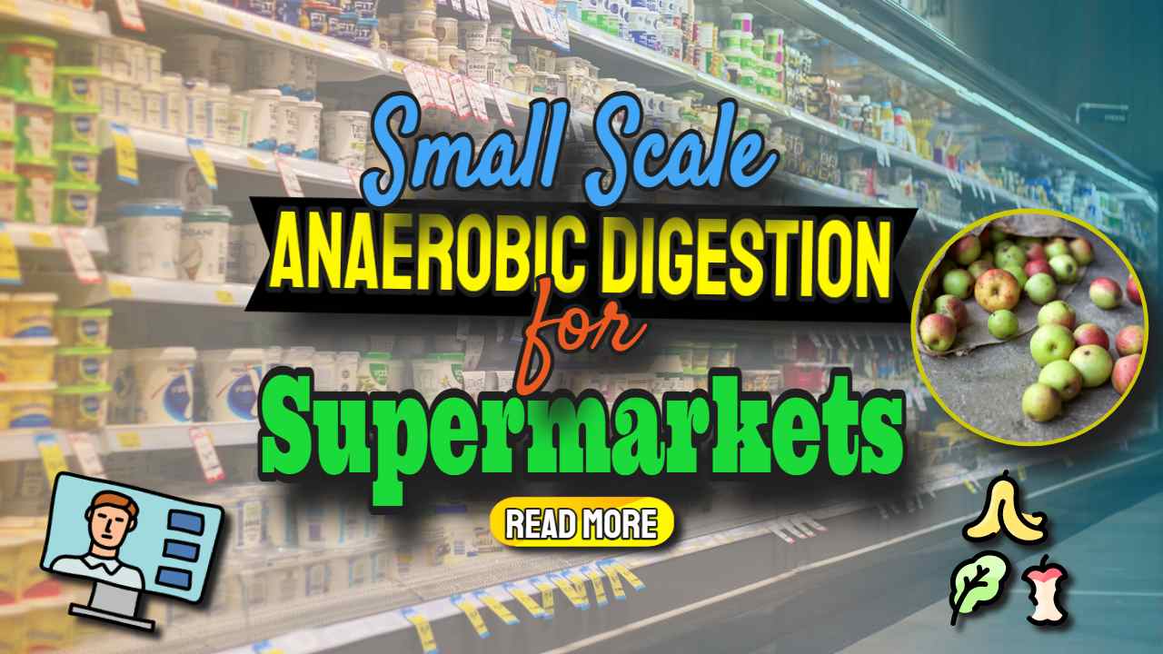 Image text: "Small Scale Anaerobic Digestion for Supermarkets".