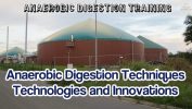 Anaerobic Digestion Techniques Technologies and Innovations – Why All AD Plants are Different! Anaerobic Digestion Techniques thumbnail image. Training in why all Anaerobic Digestion plants are different.