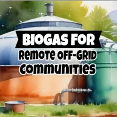 Biogas for remote off-grid communities featured image with text.