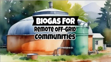 Biogas for remote off-grid communities featured image with text.